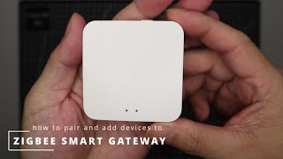 HOW PAIR AND ADD DEVICES TO ZIGBEE WIRELESS GATEWAY  ZIGBEE WIRELESS GATEWAY SETUP [upl. by Rodablas]