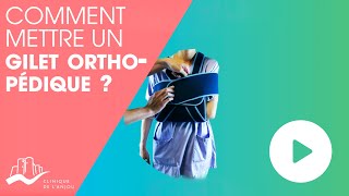 Comment mettre un gilet orthopédique [upl. by Acimad]