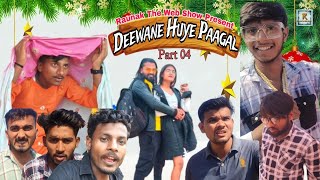 Deewane Huye Paagal Part 4 Raunak The Web Show [upl. by Ela]