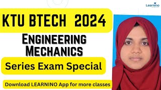 KTU BTECH 2024  Engineering Mechanics  Module 1 and 2 Series exam Special [upl. by Hole]