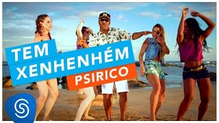 Psirico  Tem Xenhenhém Clipe Oficial [upl. by Xila]