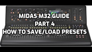 Midas M32 Quick Guide  Part 4  How To Save and Load Presets [upl. by Yeruoc794]