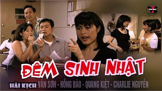 VÂN SƠN 14 Hài Kịch  ĐÊM SINH NHẬT  Quang Minh Hồng Đào amp Quang Kiệt [upl. by Eornom596]