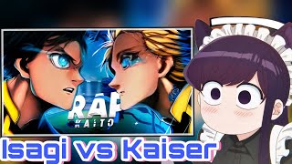 Komi Can  Wa React Isagi vs Kaiser Blue Lock  Corte  Kaito ft Chrono0 [upl. by Norym954]