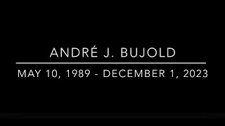 Andre Bujold  Celebration of Life [upl. by Suiluj192]