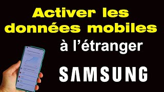 Comment activer les données mobiles à létranger sur Samsung  activer litinérance des données [upl. by Adleremse]