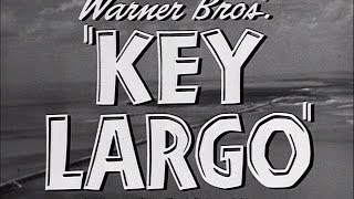 KEY LARGO  HUMPHREY BOGART EDWARD G ROBINSON LAUREN BACALL LIONEL BARRYMORE [upl. by Boehike]