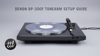 Denon DP300F Automatic Turntable Tonearm amp Cartridge Setup Guide [upl. by Ahcsim813]