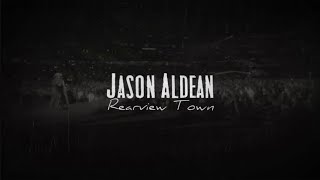 Jason Aldean  Rearview Town Lyric Video [upl. by Wobniar]