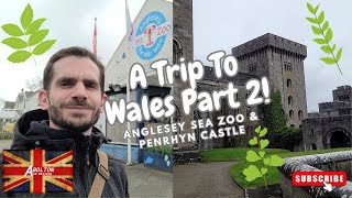 A Trip To Wales Part 2 2023 Anglesey Sea Zoo amp Penrhyn Castle [upl. by Snyder52]