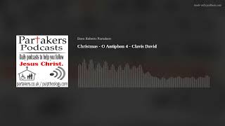 Christmas  O Antiphon 4  Clavis David [upl. by Enineg]