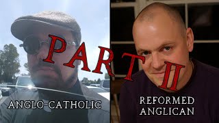 AngloCatholicism vs Reformed Anglicanism  Part 2 [upl. by Elery]