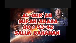 AlQuran surah Abasa 80  3342 Salim Bahanan [upl. by Senaj]