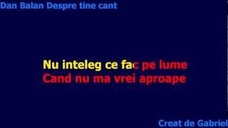 Karaoke Dan balan  Despre tine cant [upl. by Ahl]