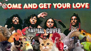 Redbone  Come and Get Your Love Animal Cover [upl. by Haile]