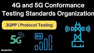 4G and 5G Conformance Testing Standards Organization  3GPP  Protocol Testing [upl. by Aleunam]