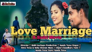 Love Marriage ¦¦ Full Movie ¦¦ A Sadri ¦¦ Adivasi Video ¦¦ Presented by Johar Adivasi Production¦¦ [upl. by Bowen500]