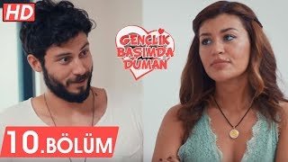 Gençlik Başımda Duman 10 Bölüm Tek Parça  FULL HD [upl. by Rozella]