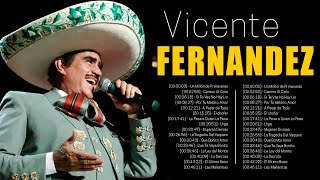 Vicente Fernandez Éxitos Románticas Inolvidables MIX  ÉXITOS Sus Mejores Canciones [upl. by Hanaj993]