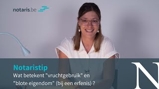 Notaristip wat betekent quotvruchtgebruikquot en quotblote eigendomquot bij een erfenis [upl. by Eul932]