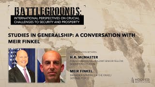 Studies In Generalship A Conversation With Meir Finkel l Battlegrounds w HR McMaster [upl. by Eliath561]