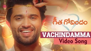 Vachindamma Video Song  Geetha Govindam  Vijay Deverakonda Rashmika Parasuram [upl. by Cartwell]