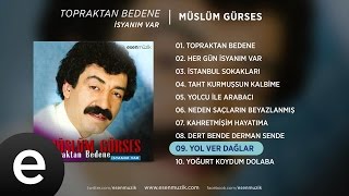 Yol Ver Dağlar Müslüm Gürses Official Audio yolverdağlar müslümgürses  Esen Müzik [upl. by Derreg]