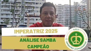 IMPERATRIZ 2025  ANÁLISE SAMBA CAMPEÃO [upl. by Antonia]