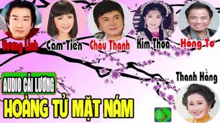 Cải lương HOÀNG TỬ MẶT NÁM 🌟 Vương Linh Cẩm Tiên Châu Thanh Kim Thoa Hồng Tơ Thanh Hằng [upl. by Jonis437]