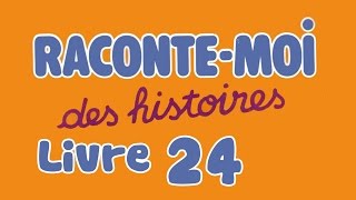 Livre audio  Raconte moi des histoires  Livre 24 [upl. by Aramanta]