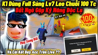 K1 Dùng Full Súng Lv7 Vào Kênh TG Leo Chuỗi 100 TC” Gặp Kỹ Năng Độc Lạ Và Cái Kết Bay Acc Khóc Thét [upl. by Rosemaria]