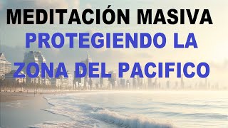 14 de Mayo del 2024  Meditación Masiva para Proteger las Zonas Costeras del Pacifico en N y C A [upl. by Anwahsad]