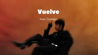 Vuelve  Ivan Cornejo Official Audio Álbum Mirada [upl. by Fulmis]