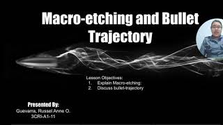 Lesson 8 MacroEtching and Bullet Trajectory [upl. by Hardi]