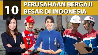 LULUS KULIAH KERJA DISINI  10 Perusahaan Bergaji Besar Di Indonesia [upl. by Airottiv]