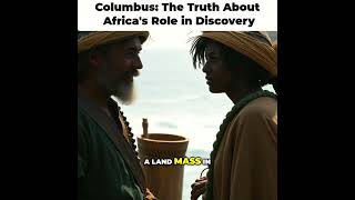 Columbus The Truth About Africas Role in Discovery [upl. by Frost]