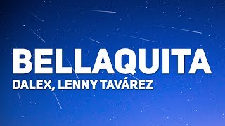 Dalex Lenny Tavárez  Bellaquita Letra [upl. by Packton]