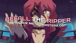 Befall The Ripper 🦚  Beyblade Metal Masters OST [upl. by Namor]