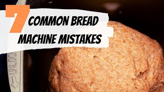 7 Common Bread Machine Mistakes That Are Easy To Avoid [upl. by Yhtomot]