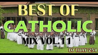 BEST OF CATHOLIC MIX 2021 Vol11 DJ TIJAY 254 Kenya vs Tanzania Choirs [upl. by Jorey]