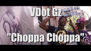 Vdot Gz  quotChoppa Choppaquot  Shot By MansaFID [upl. by Lamrouex]