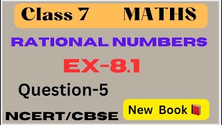 Ex 81 class 7 Q5  Rational Numbers  Class 7 maths chapter 8 NCERT Maths Class 7th New syllabus [upl. by Gefen]