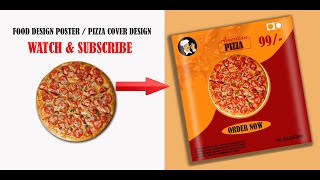 PIZZA POSTER DESIGN IN PHOTOSHOP [upl. by Gilbye551]