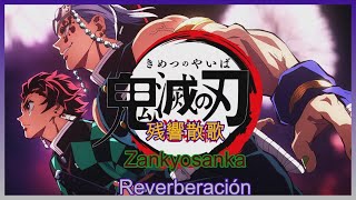 Reverberación Zankyosanka Opening Kimetsu No Yaiba Arc Districto Rojo [upl. by Ireva]