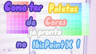 ••Como ter paletas de cores já prontas no IbisPaint X•• Tutorial [upl. by Prosperus]