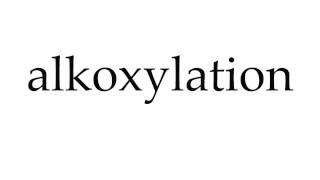 How to Pronounce alkoxylation [upl. by Rosalba495]