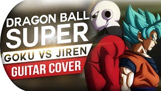 DRAGON BALL SUPER  GOKU VS JIREN THEME GUITAR COVER ULTIMATE BATTLE [upl. by Adigirb]