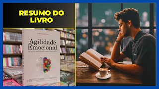 Resumo do Livro Agilidade Emocional [upl. by Salamone]