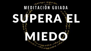 Meditación Guiada Para Superar el Miedo y la Ansiedad  Hipnosis Para Perder el Miedo [upl. by Gatias288]