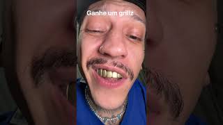 Grillz ganhe um grillz [upl. by Lars619]